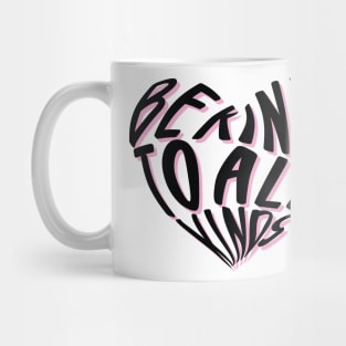 Be kind to all kinds Mug